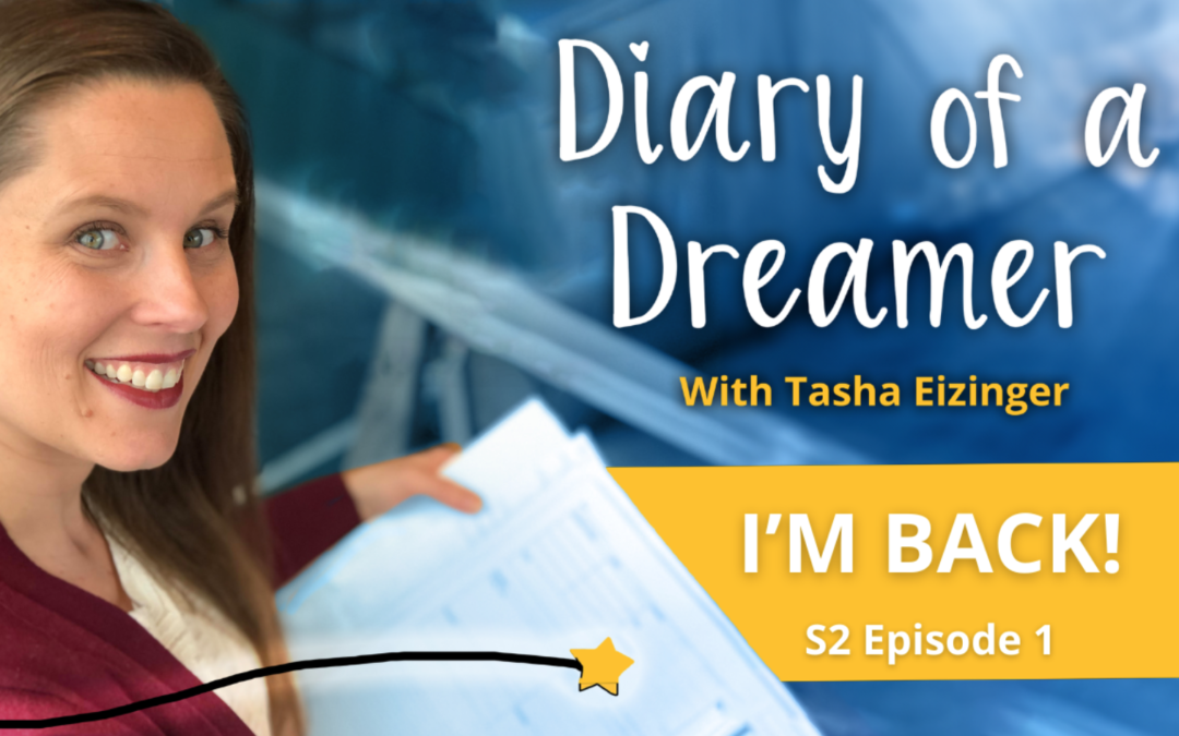 S2 E1: Diary of a Dreamer is Back!