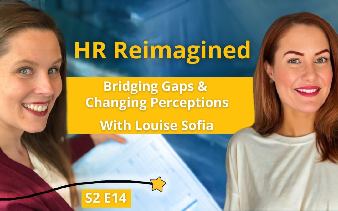 S2 E14: HR Reimagined: Bridging Gaps & Changing Perceptions with Louise Sofia