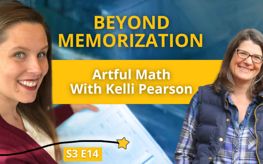 S3E14: Beyond Memorization: Artful Math with Kelli Pearson