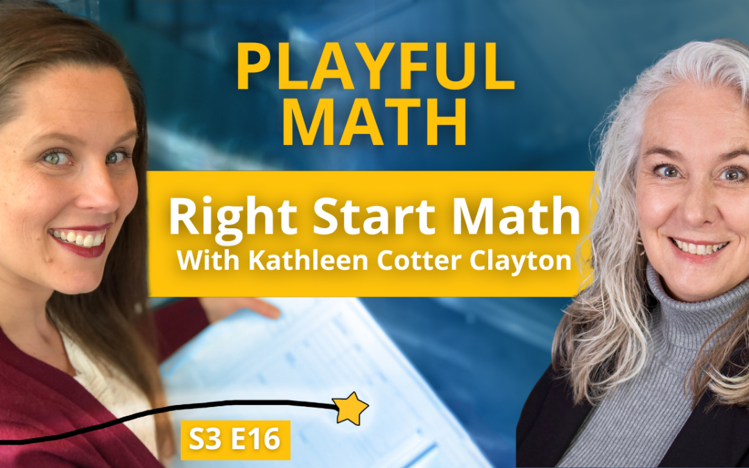 S3E16: Playful Math: Right Start Math with Kathleen Cotter Clayton