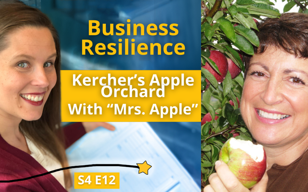 S4E12: Business Resilience: Kercher’s Apple Orchard with “Mrs. Apple”