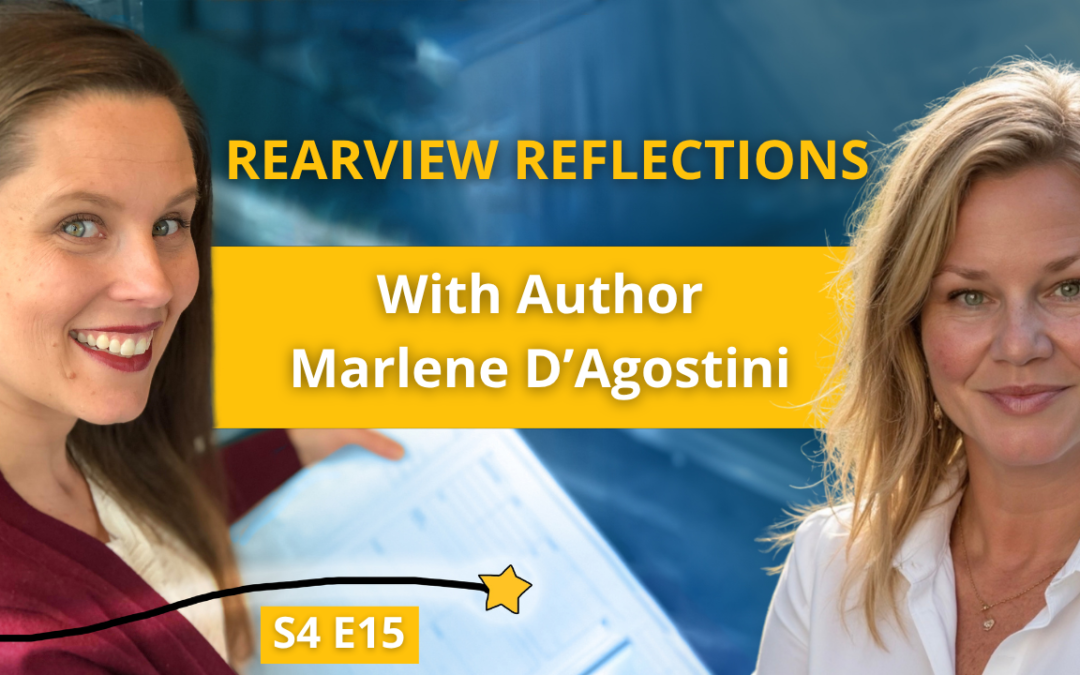 S4E15: Rearview Reflections with Author Marlene D’Agostini